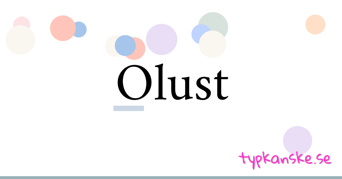 Olust synonymer korsord betyder förklaring och användning