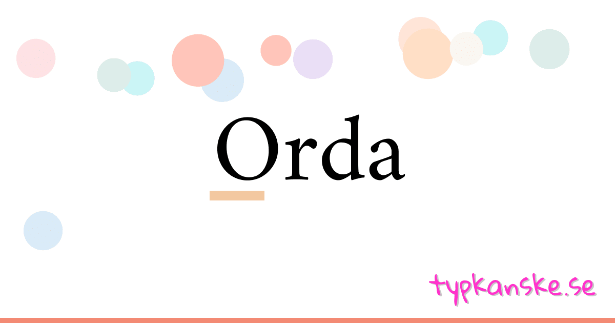 Orda synonymer korsord betyder förklaring och användning