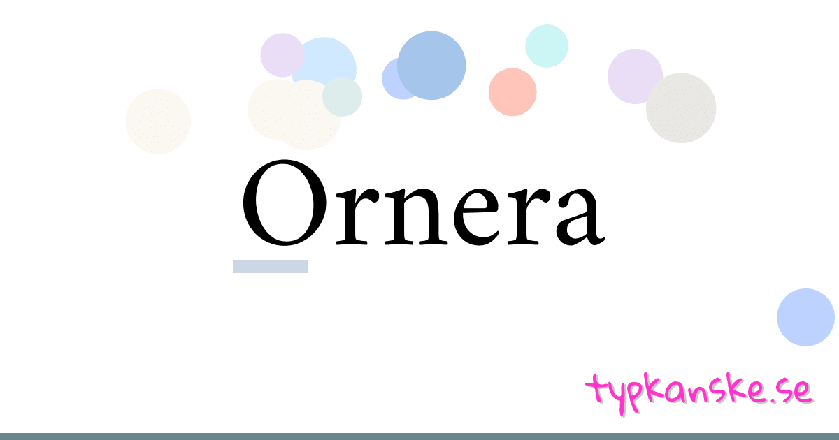 Ornera synonymer korsord betyder förklaring och användning
