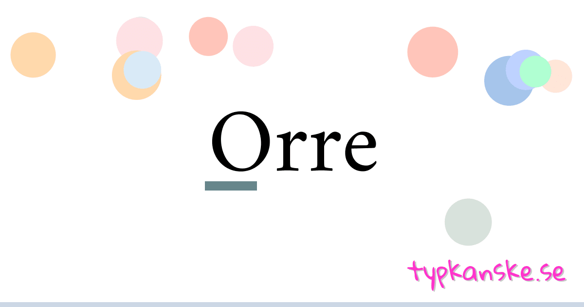 Orre synonymer korsord betyder förklaring och användning
