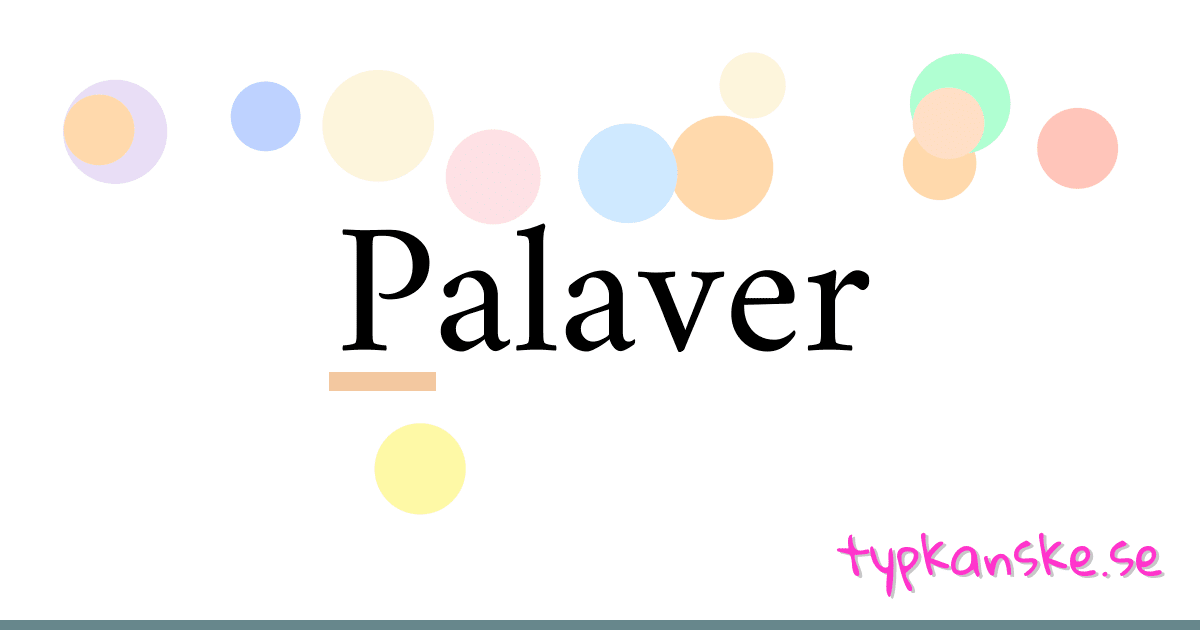 Palaver synonymer korsord betyder förklaring och användning