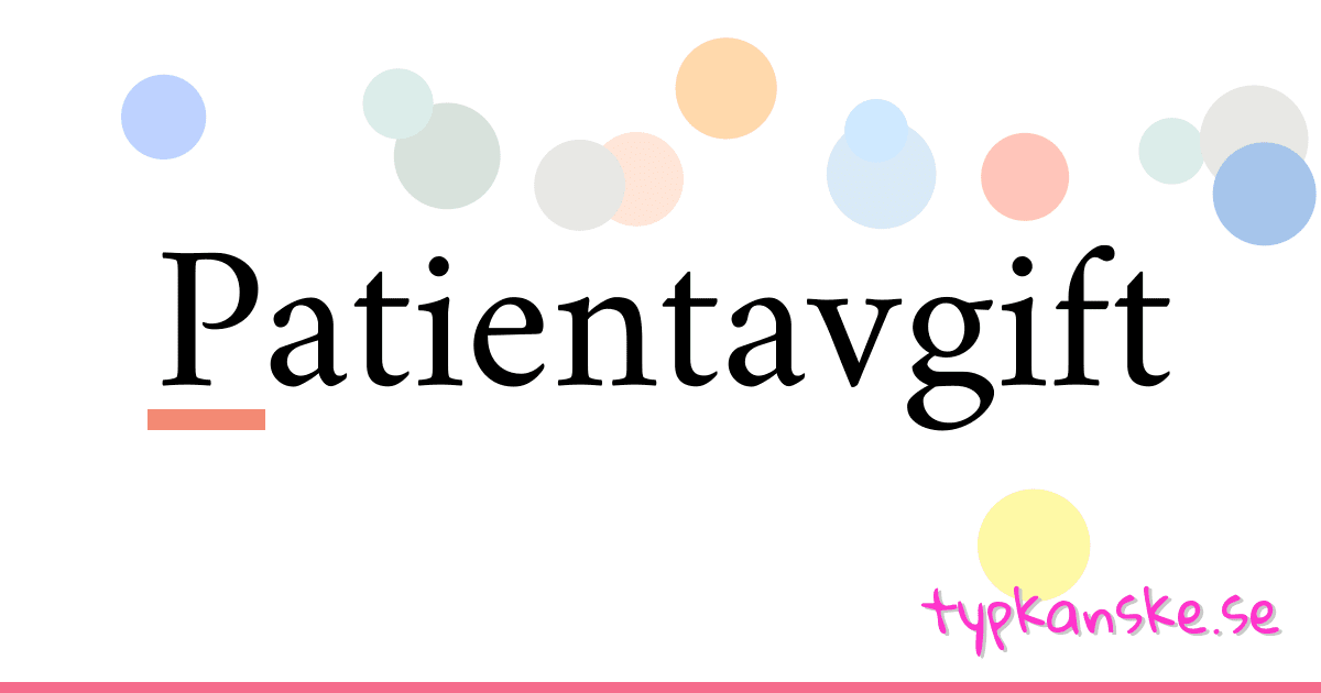 Patientavgift synonymer korsord betyder förklaring och användning