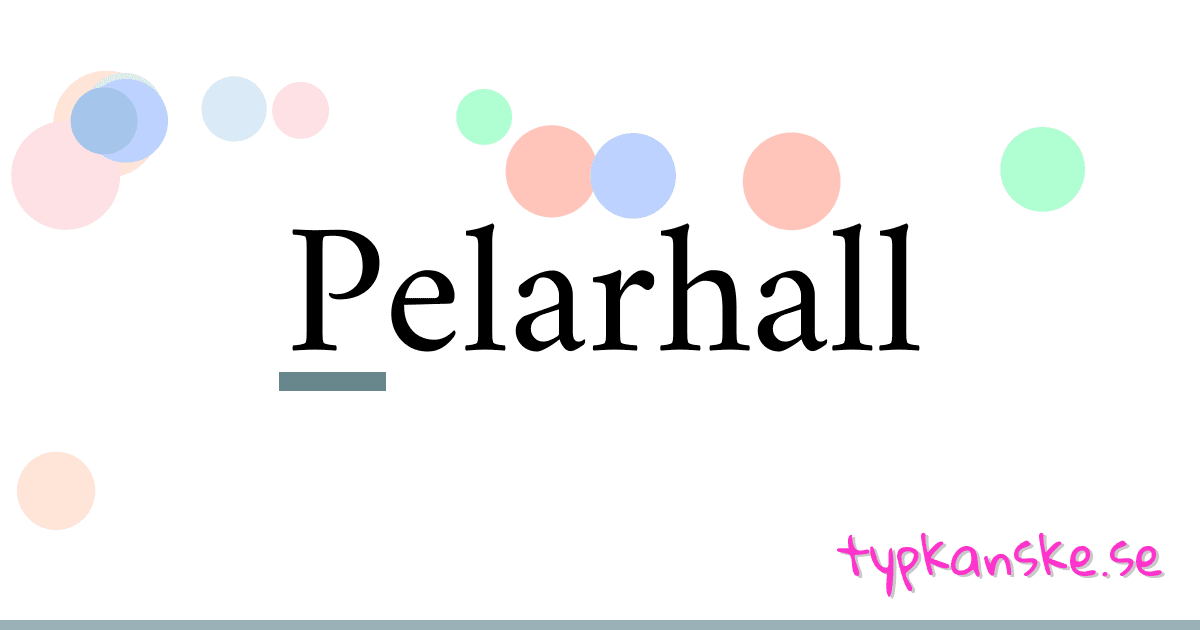 Pelarhall synonymer korsord betyder förklaring och användning