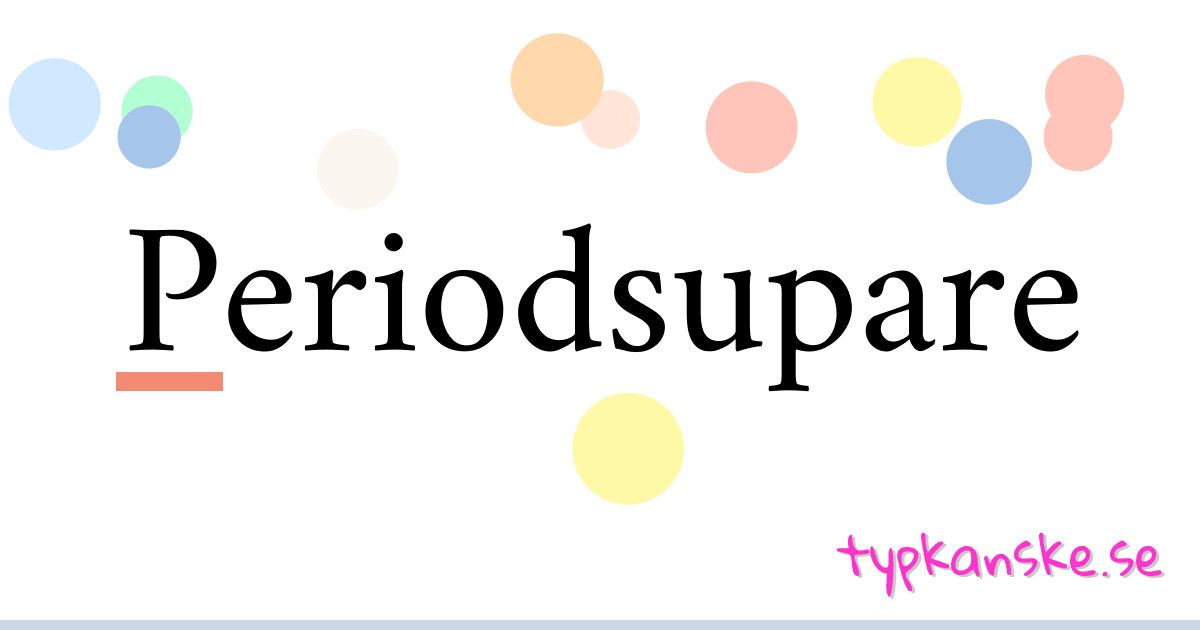 Periodsupare synonymer korsord betyder förklaring och användning