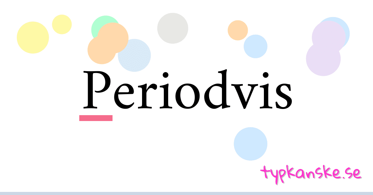 Periodvis synonymer korsord betyder förklaring och användning