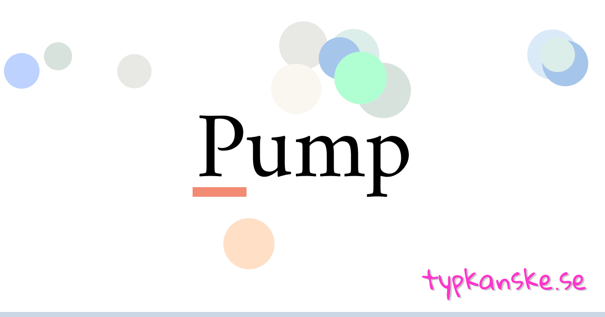 Pump synonymer korsord betyder förklaring och användning