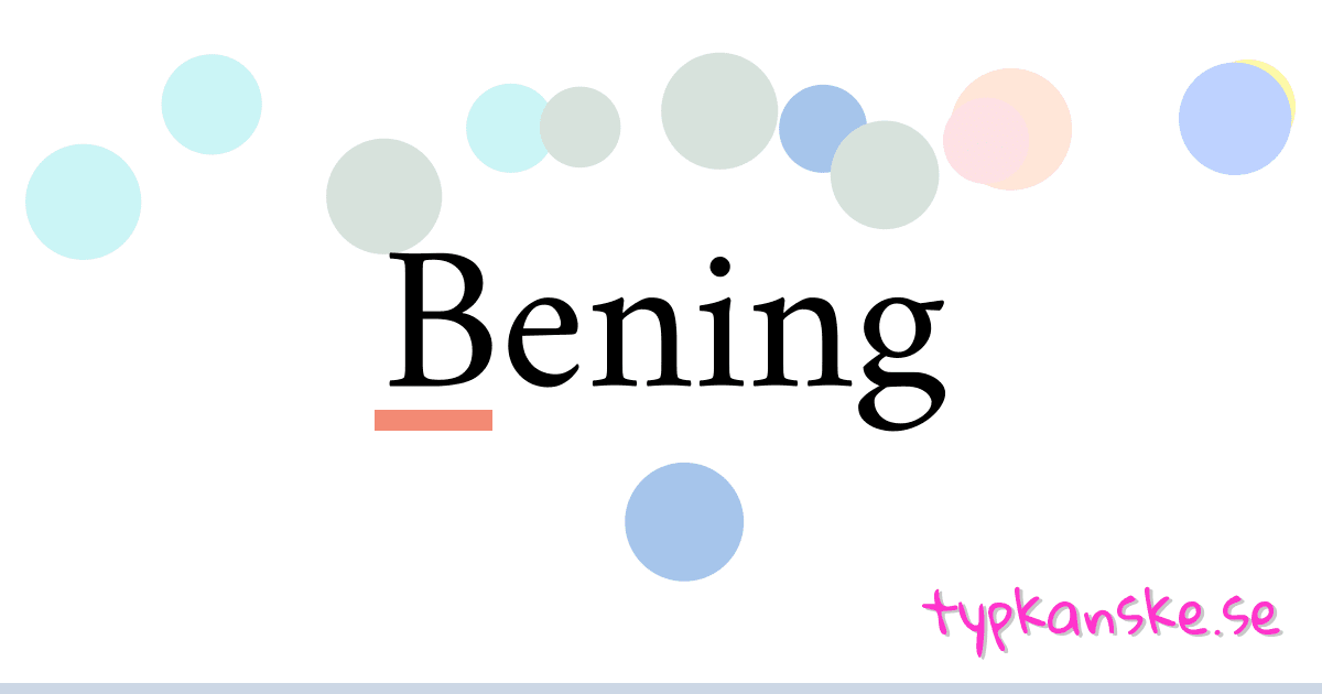 Bening synonymer korsord betyder förklaring och användning