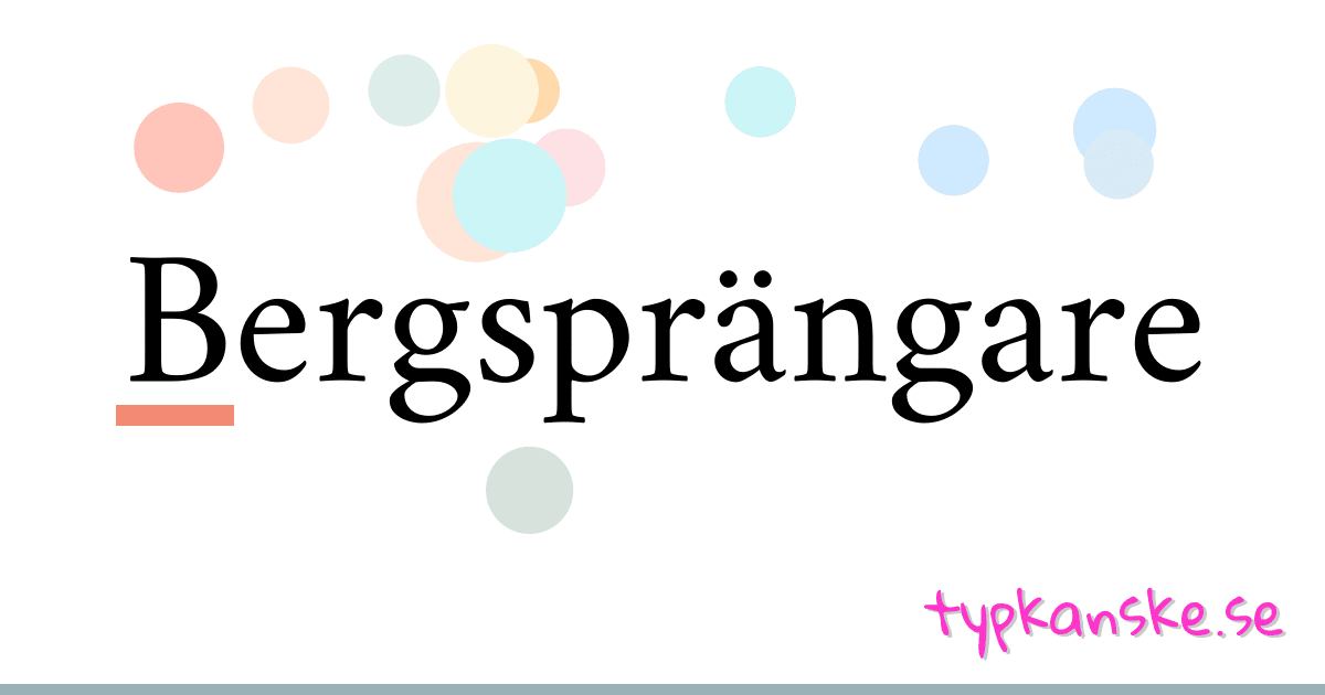 Bergsprängare synonymer korsord betyder förklaring och användning