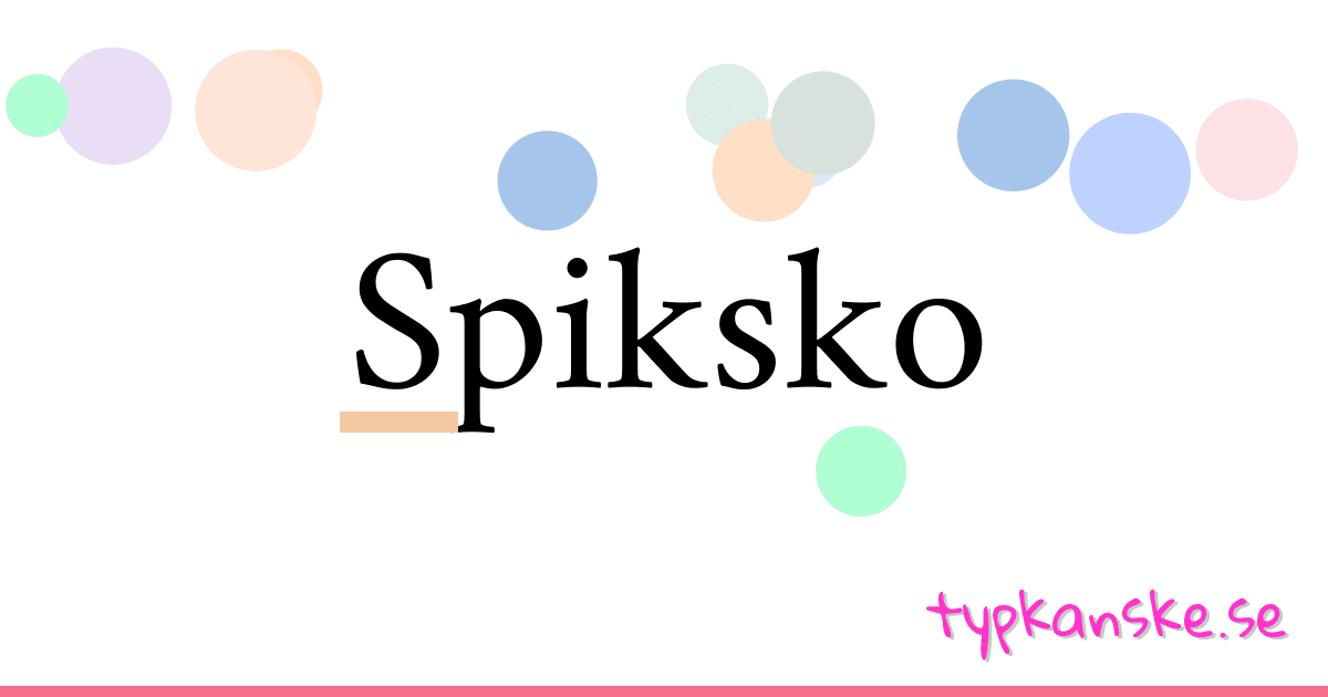 Spiksko synonymer korsord betyder förklaring och användning