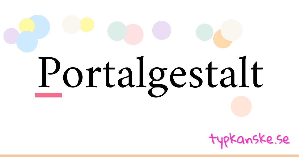 Portalgestalt synonymer korsord betyder förklaring och användning