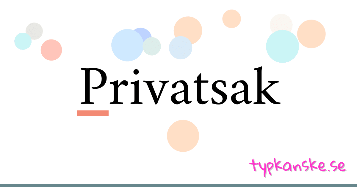 Privatsak synonymer korsord betyder förklaring och användning