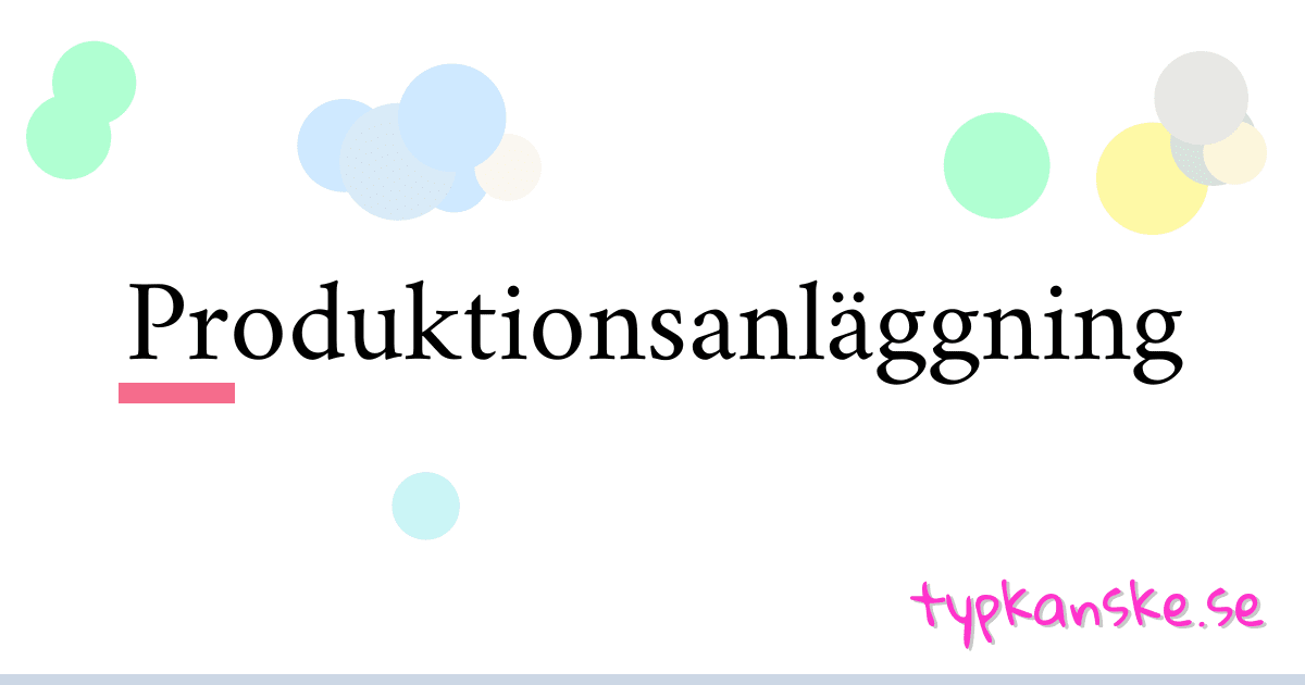 Produktionsanläggning synonymer korsord betyder förklaring och användning