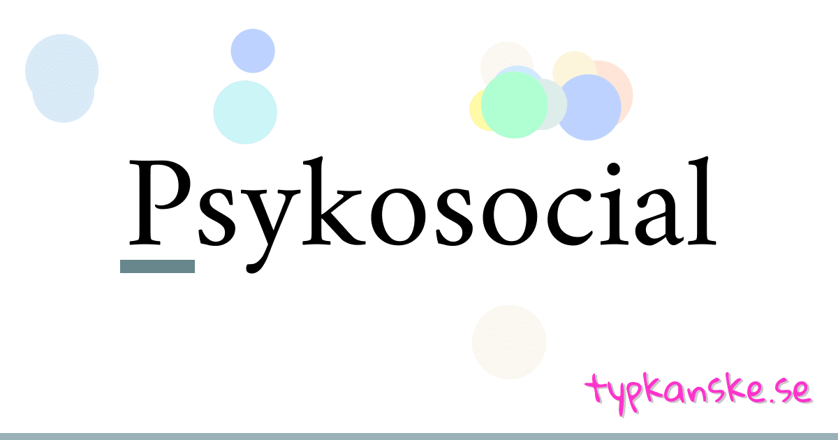 Psykosocial synonymer korsord betyder förklaring och användning