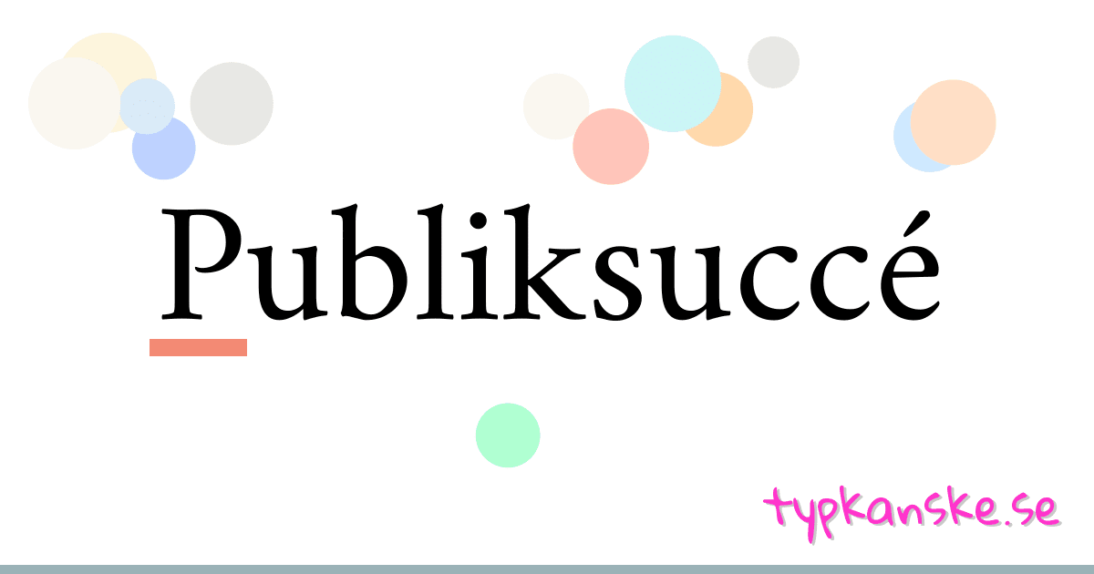 Publiksuccé synonymer korsord betyder förklaring och användning