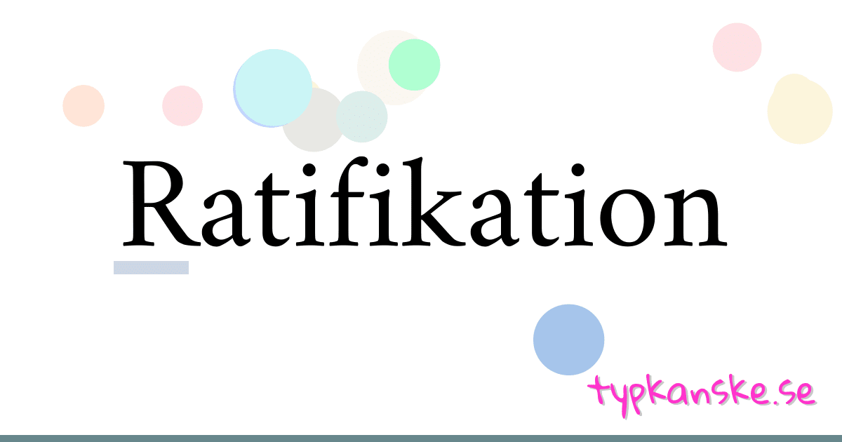 Ratifikation synonymer korsord betyder förklaring och användning