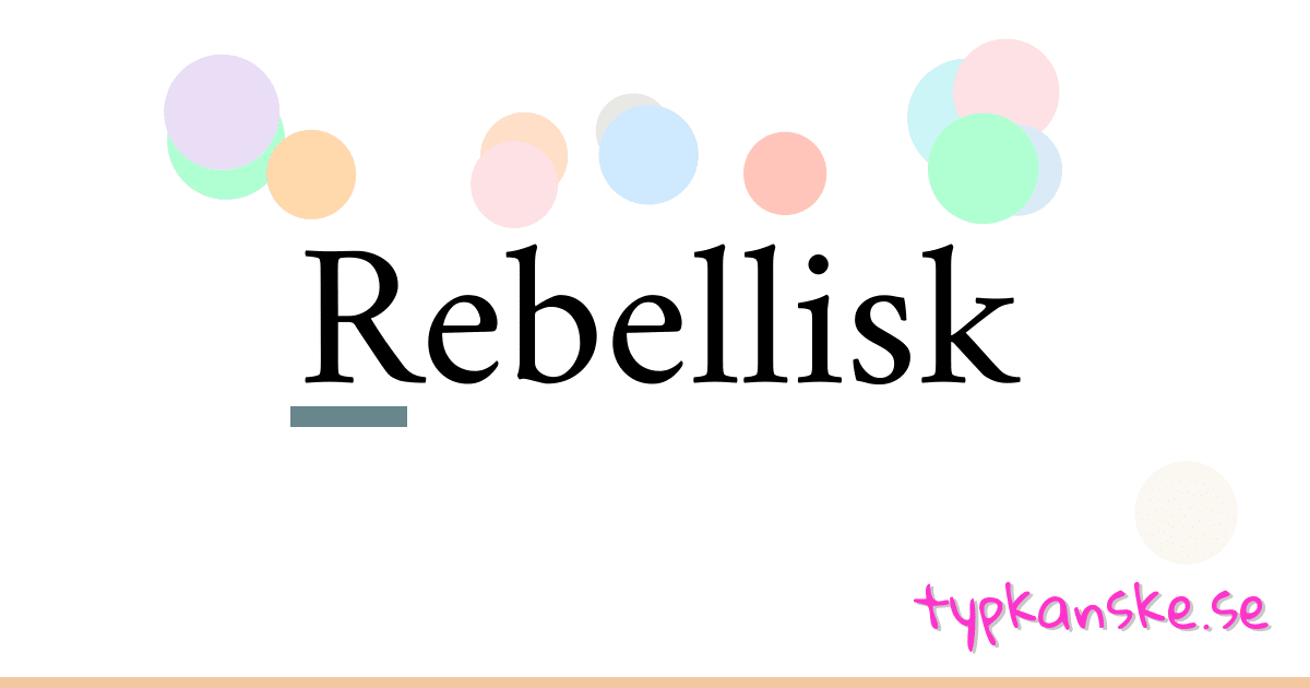 Rebellisk synonymer korsord betyder förklaring och användning