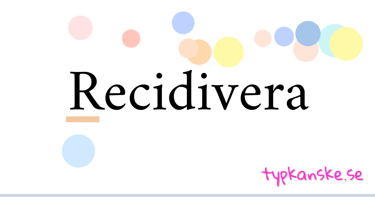 Recidivera synonymer korsord betyder förklaring och användning