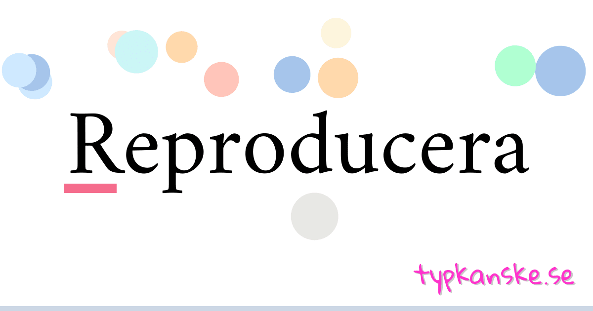 Reproducera synonymer korsord betyder förklaring och användning