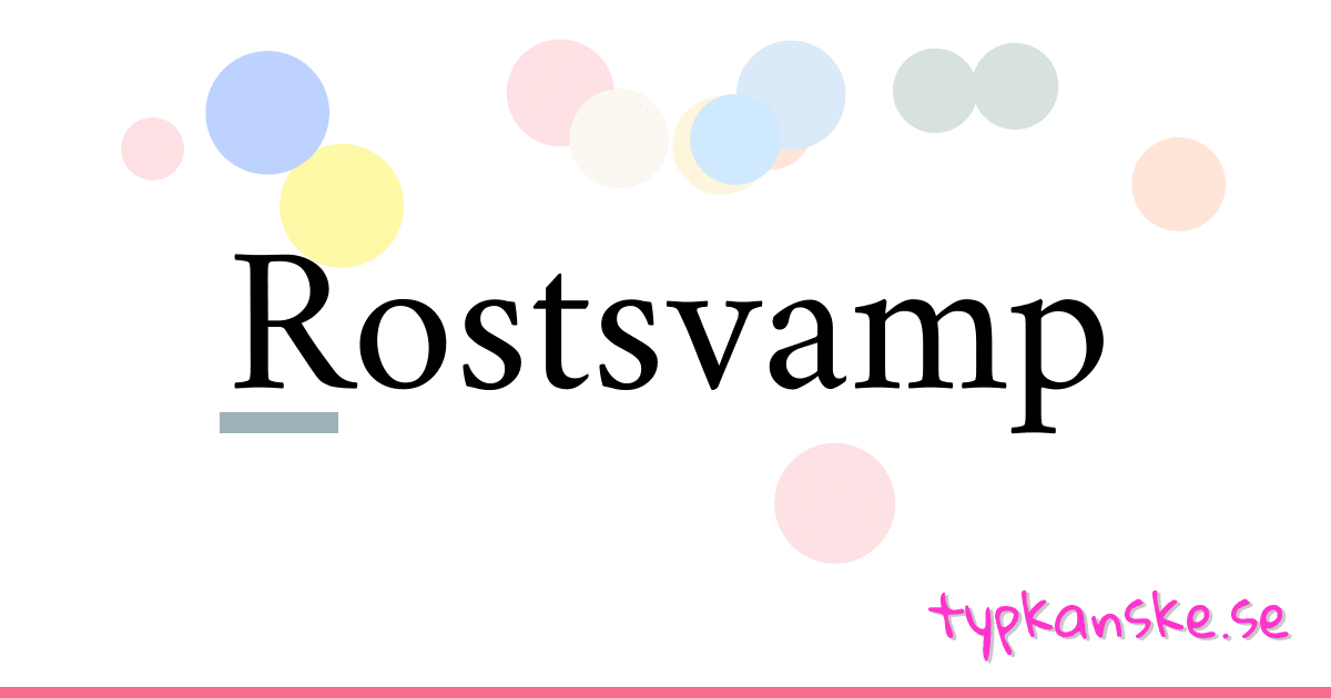 Rostsvamp synonymer korsord betyder förklaring och användning