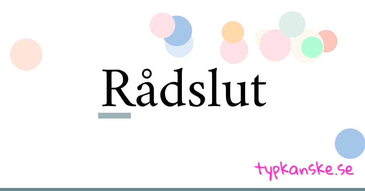 Rådslut synonymer korsord betyder förklaring och användning