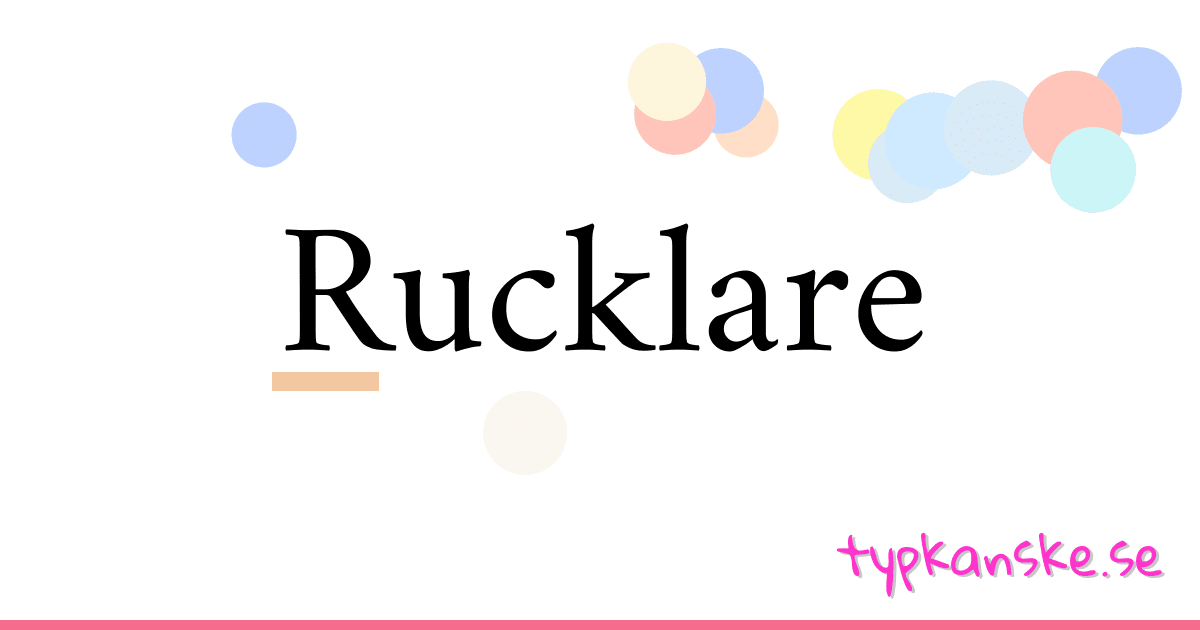 Rucklare synonymer korsord betyder förklaring och användning