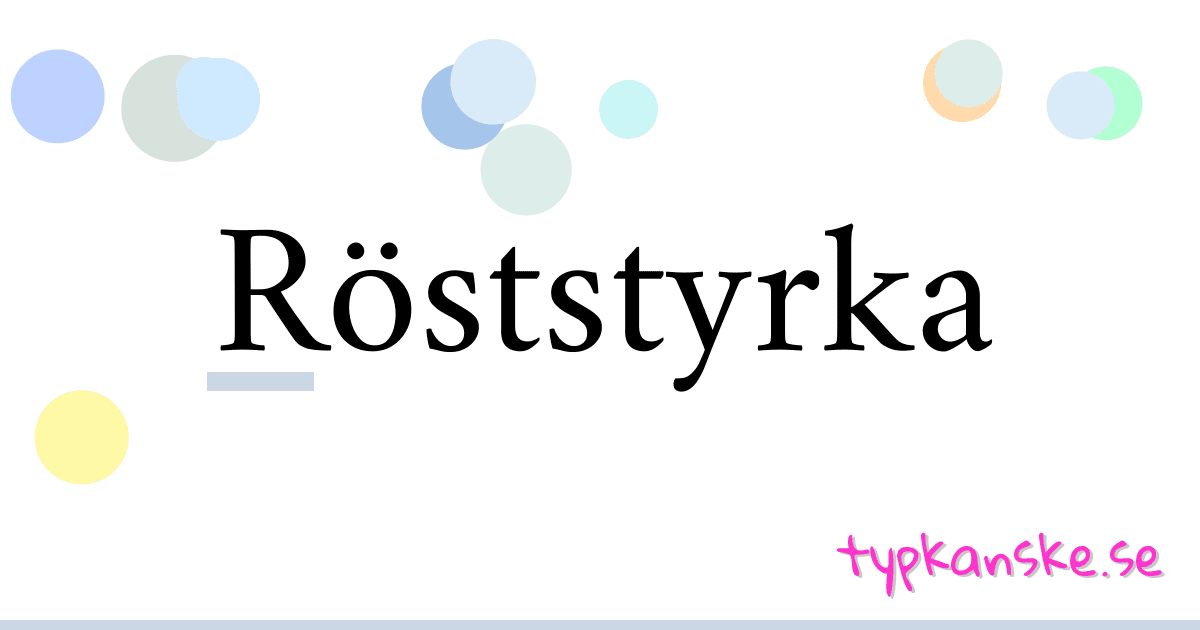 Röststyrka synonymer korsord betyder förklaring och användning