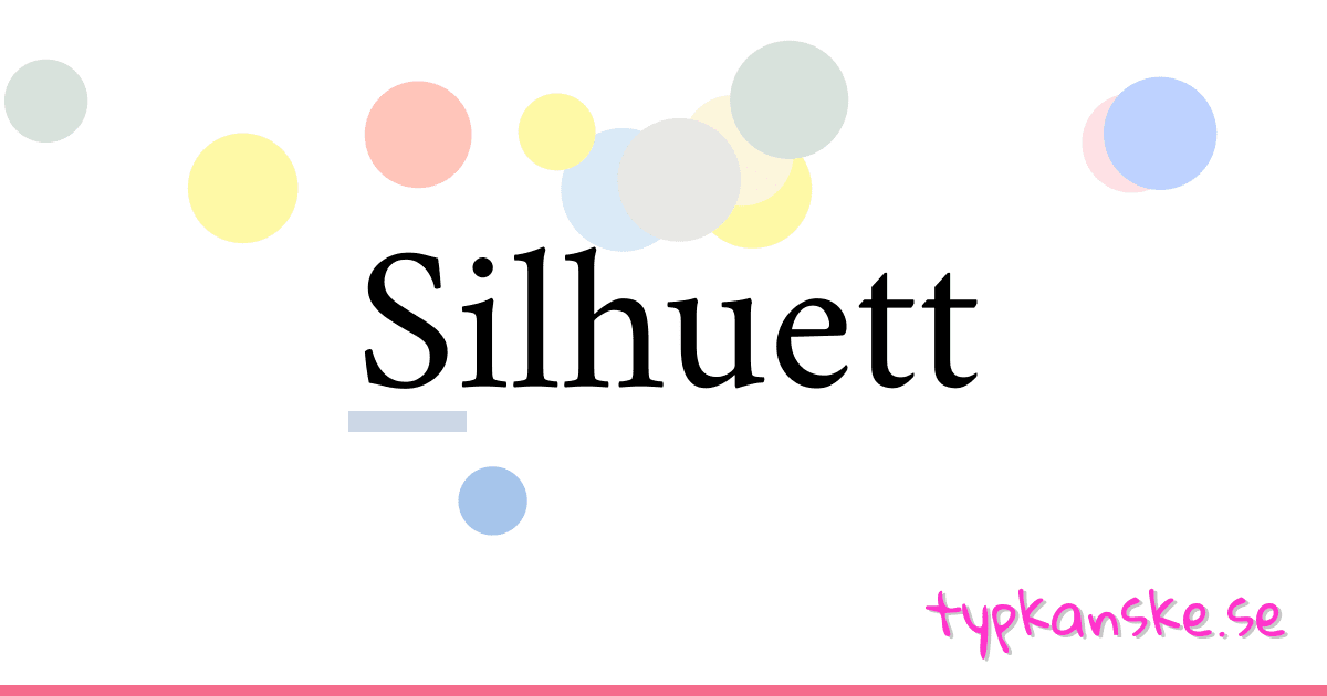 Silhuett synonymer korsord betyder förklaring och användning
