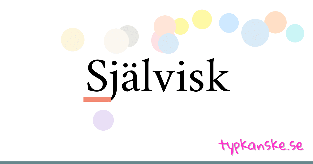 Självisk synonymer korsord betyder förklaring och användning