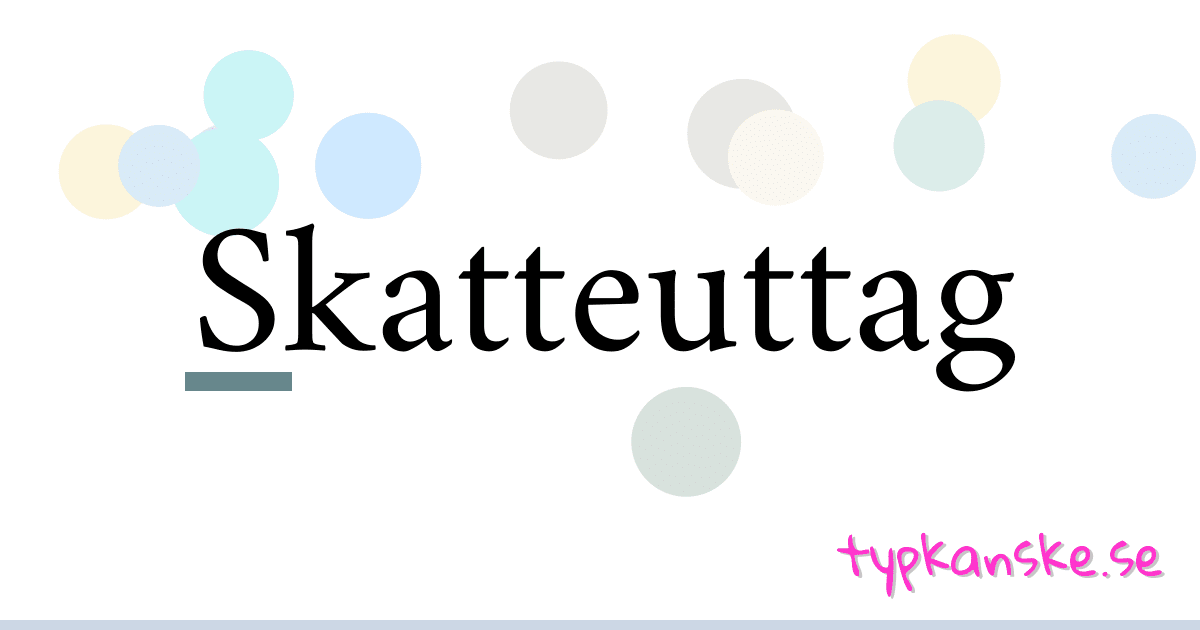 Skatteuttag synonymer korsord betyder förklaring och användning
