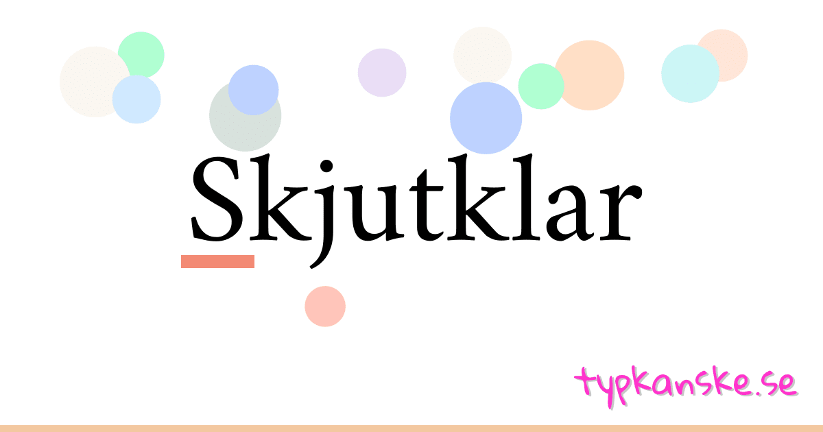 Skjutklar synonymer korsord betyder förklaring och användning