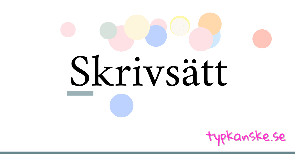 Skrivsätt synonymer korsord betyder förklaring och användning