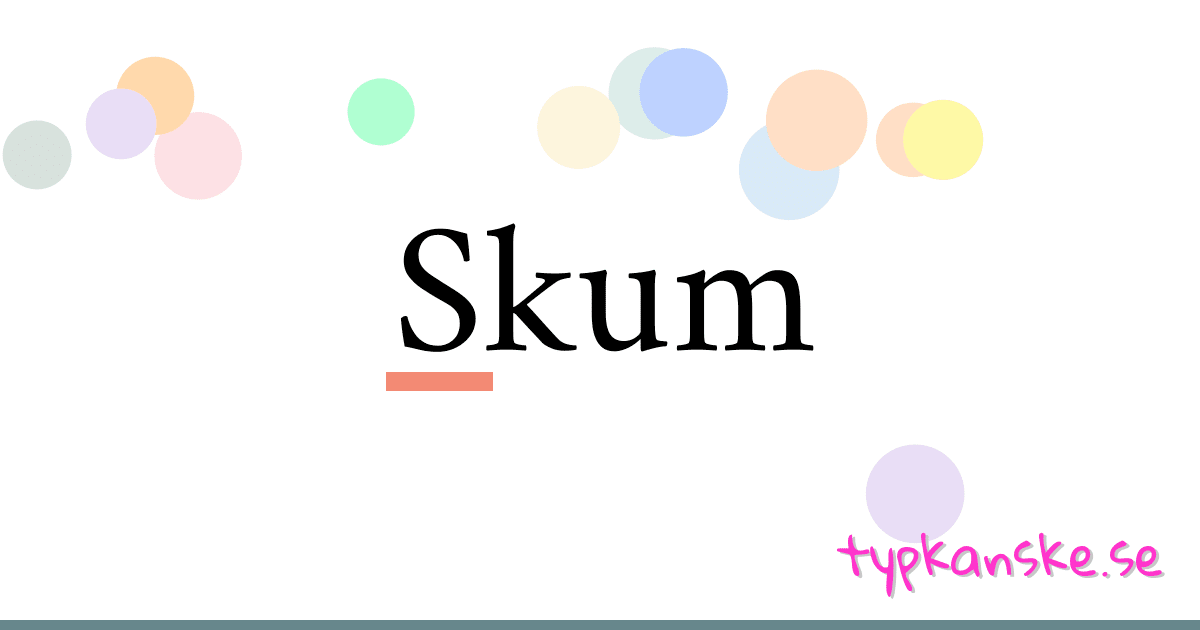 Skum synonymer korsord betyder förklaring och användning