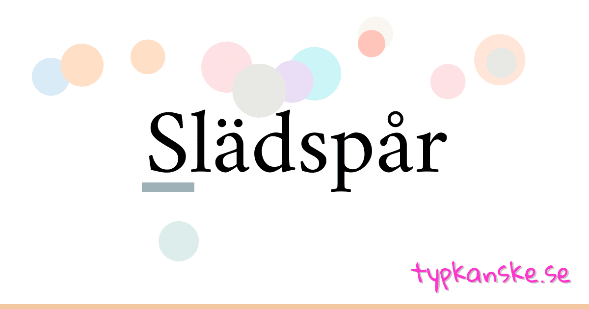 Slädspår synonymer korsord betyder förklaring och användning