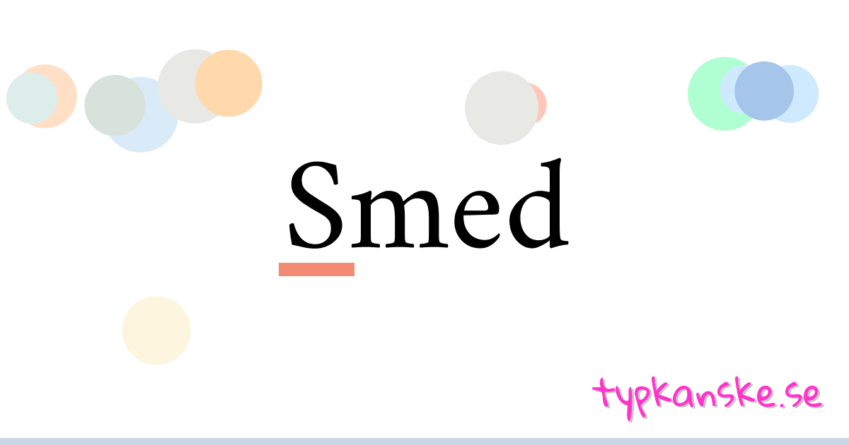 Smed synonymer korsord betyder förklaring och användning