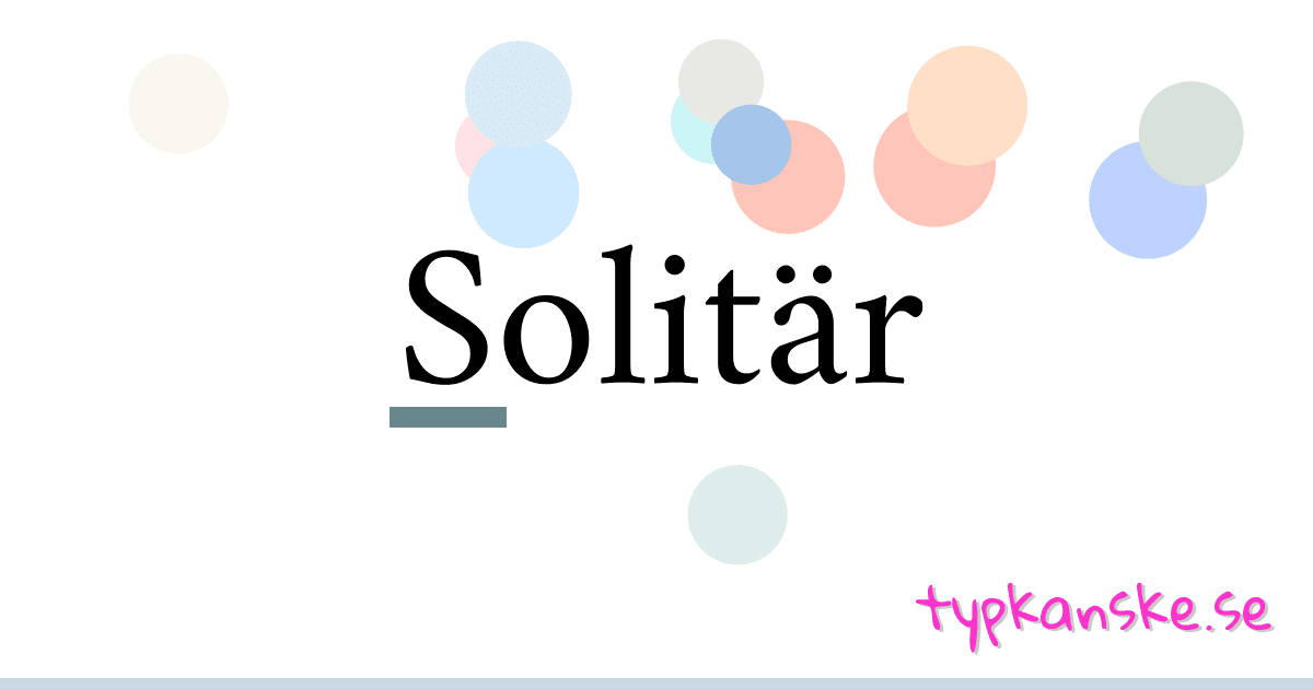 Solitär synonymer korsord betyder förklaring och användning