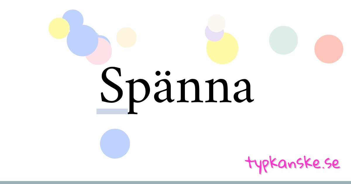 Spänna synonymer korsord betyder förklaring och användning