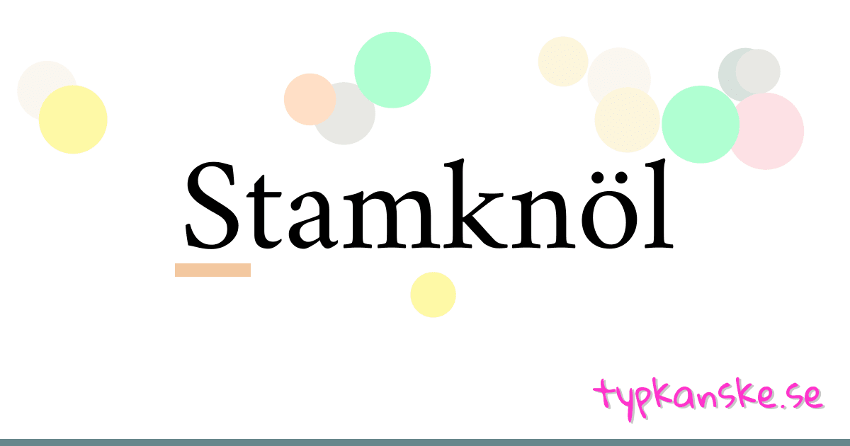 Stamknöl synonymer korsord betyder förklaring och användning