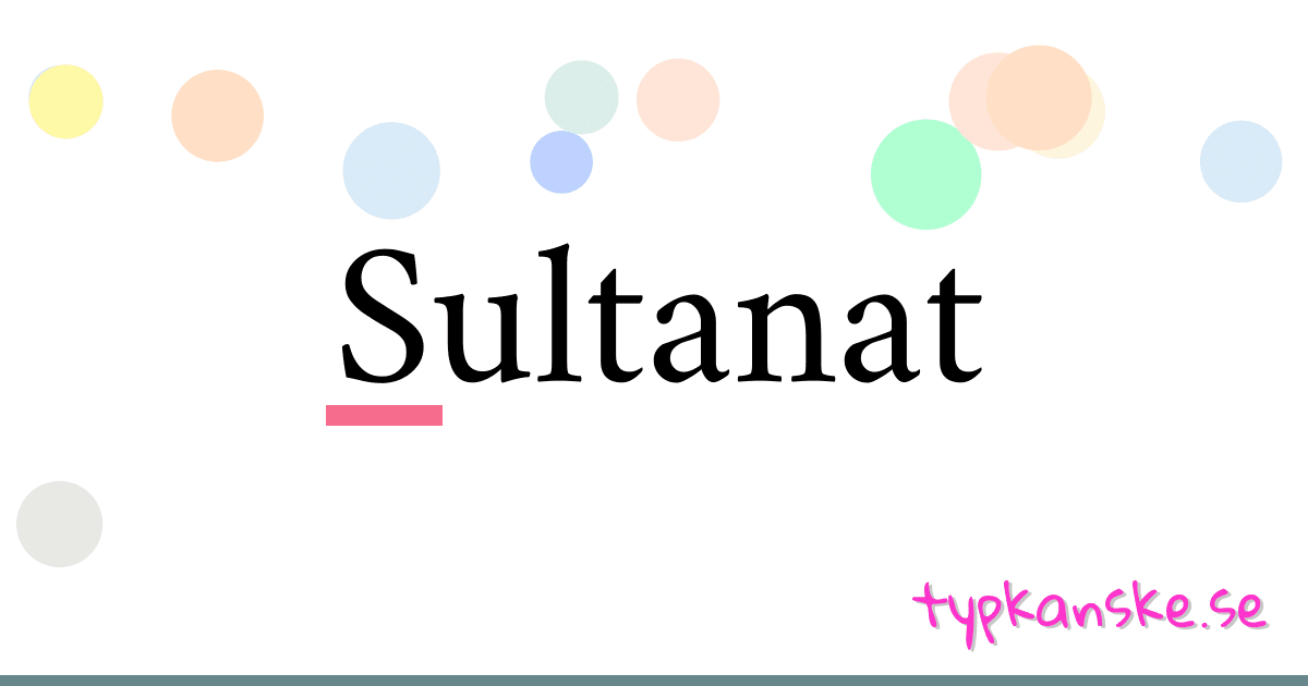Sultanat synonymer korsord betyder förklaring och användning