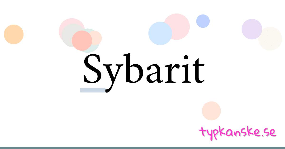 Sybarit synonymer korsord betyder förklaring och användning
