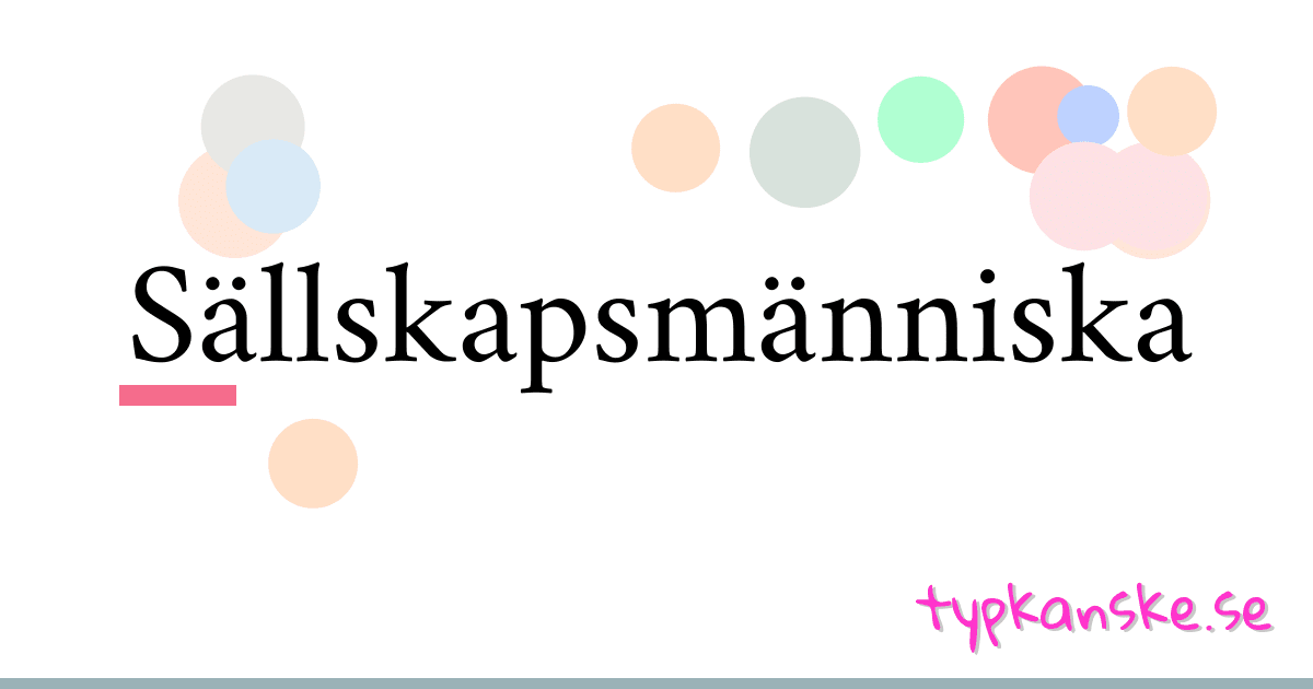 Sällskapsmänniska synonymer korsord betyder förklaring och användning