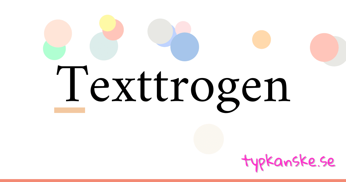 Texttrogen synonymer korsord betyder förklaring och användning