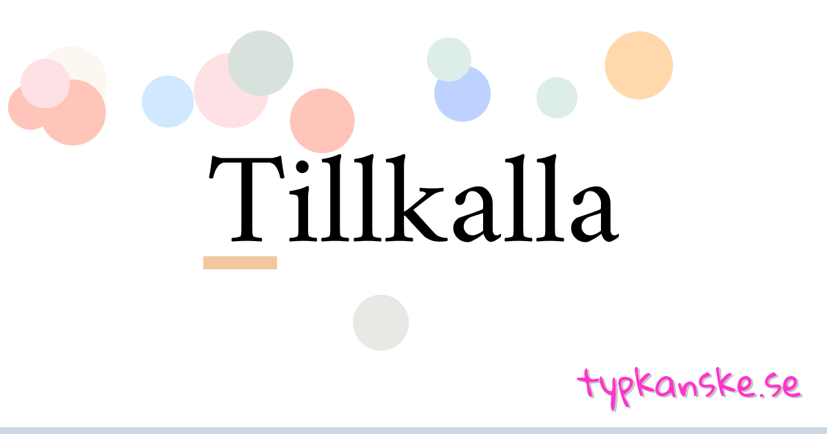 Tillkalla synonymer korsord betyder förklaring och användning