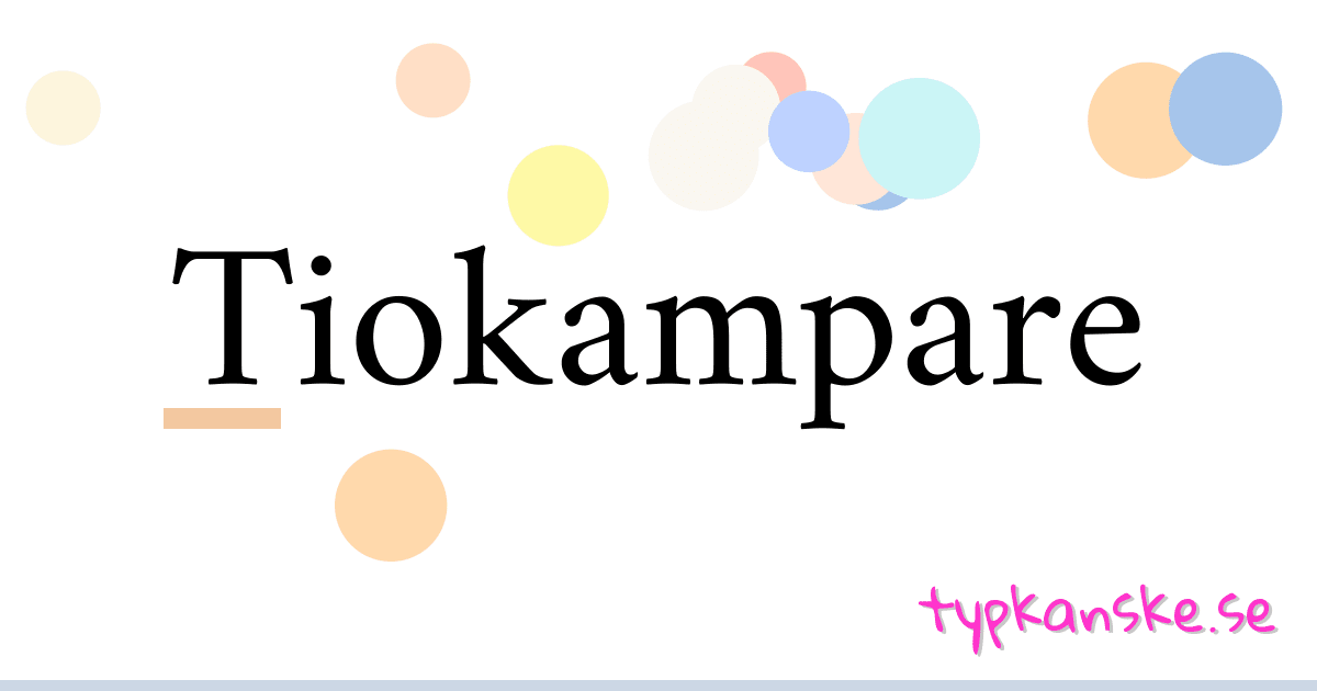 Tiokampare synonymer korsord betyder förklaring och användning