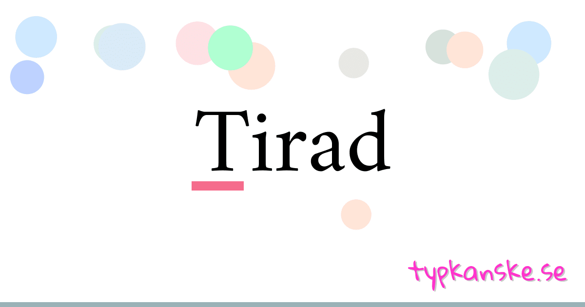 Tirad synonymer korsord betyder förklaring och användning