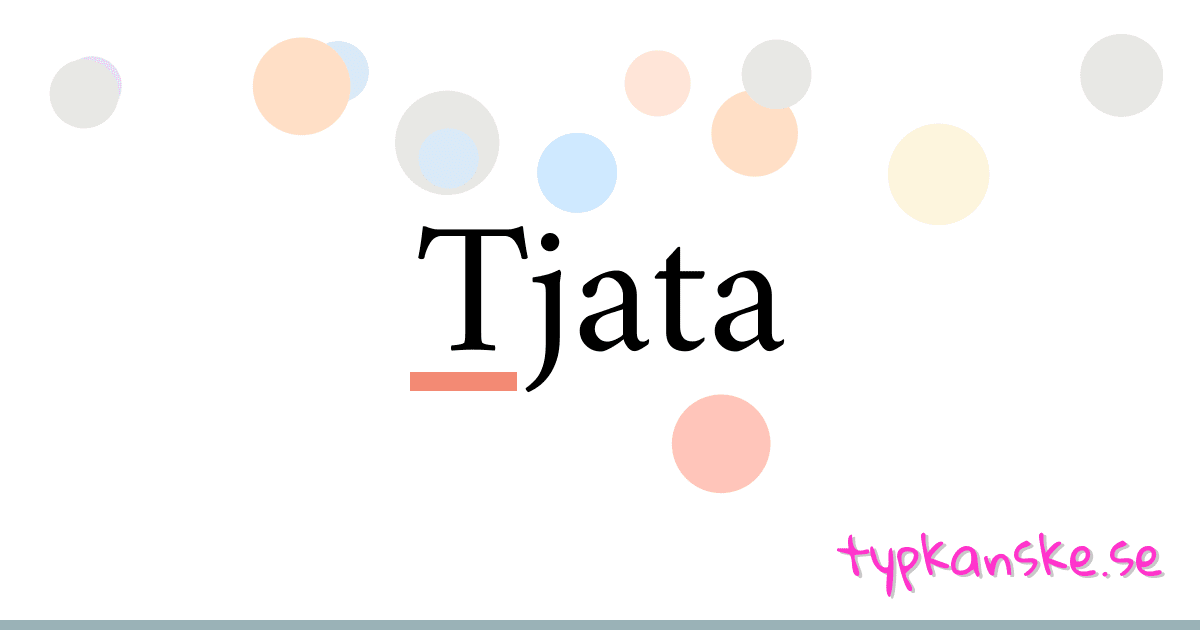 Tjata synonymer korsord betyder förklaring och användning